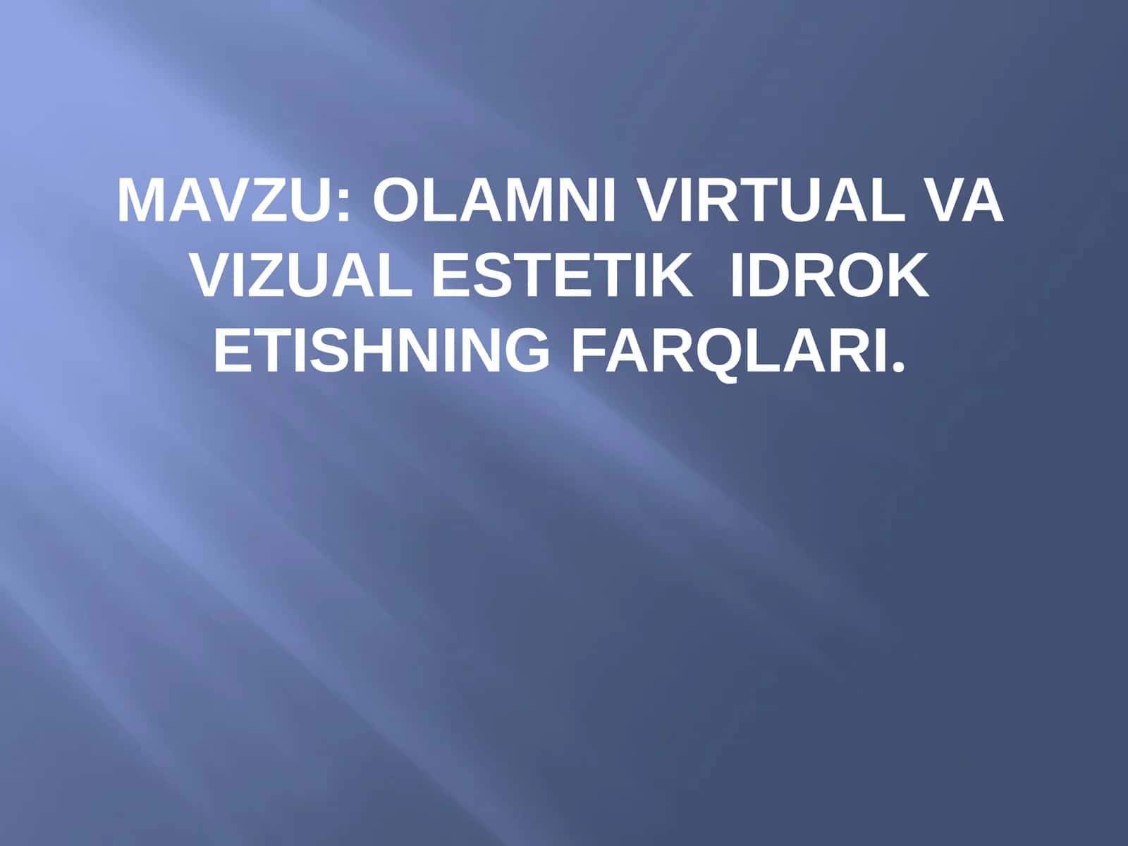 Olamnivirtualvavizualestetikidroketishningfarqlari