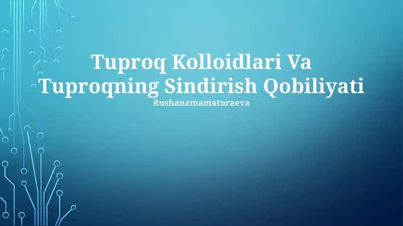 Tuproq Kolloidlari Va Tuproqning Sindirish Qobiliyati