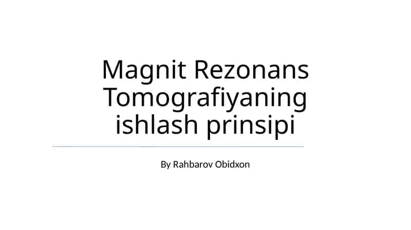 Magnit Rezonans Tomografiyaning ishlash prinsipi