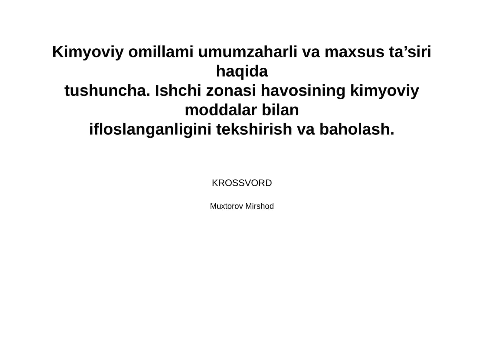 Kimyoviy omillami umumzaharli va maxsus ta’siri haqida