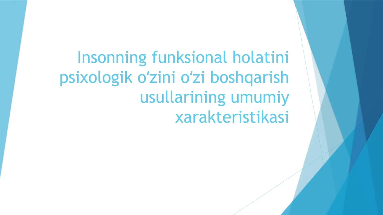 Insonning funksional holatini psixologik oʻzini oʻzi boshqarish usullarining umumiy xarakteristikasi