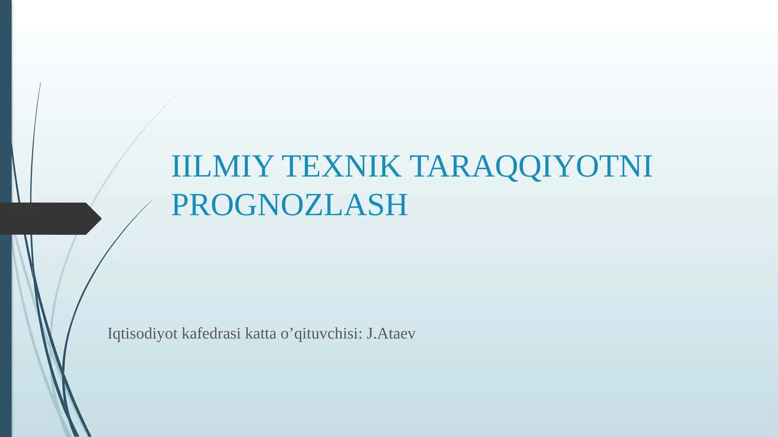 IILMIY TEXNIK TARAQQIYOTNI PROGNOZLASH