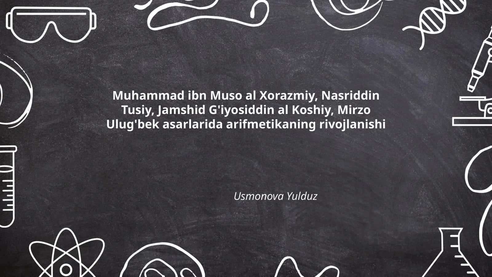 Muhammad ibn Muso al-Xorazmiy va arifmetikaning asoslari