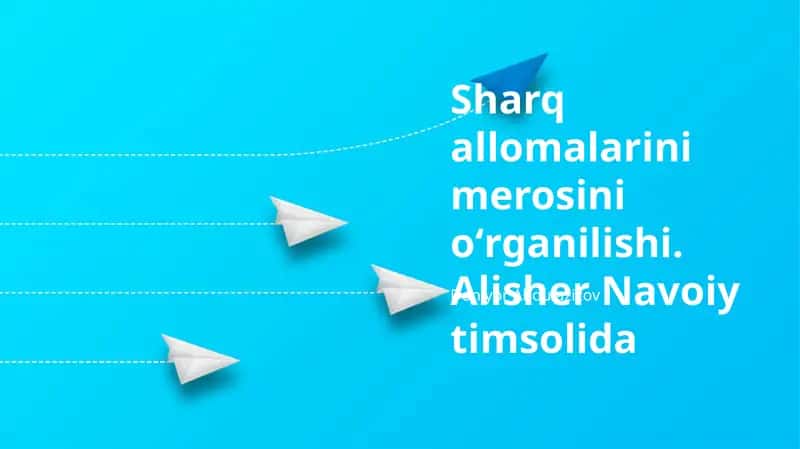Sharq allomalarini merosini oʻrganilishi. Alisher Navoiy timsolida