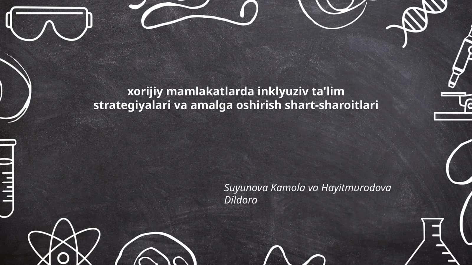 xorijiy mamlakatlarda inklyuziv ta'lim strategiyalari va amalga oshirish shart-sharoitlari