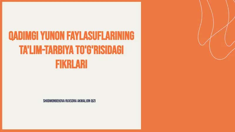 Qadimgi Yunon faylasuflarining ta'lim-tarbiya to'g'risidagi fikrlari