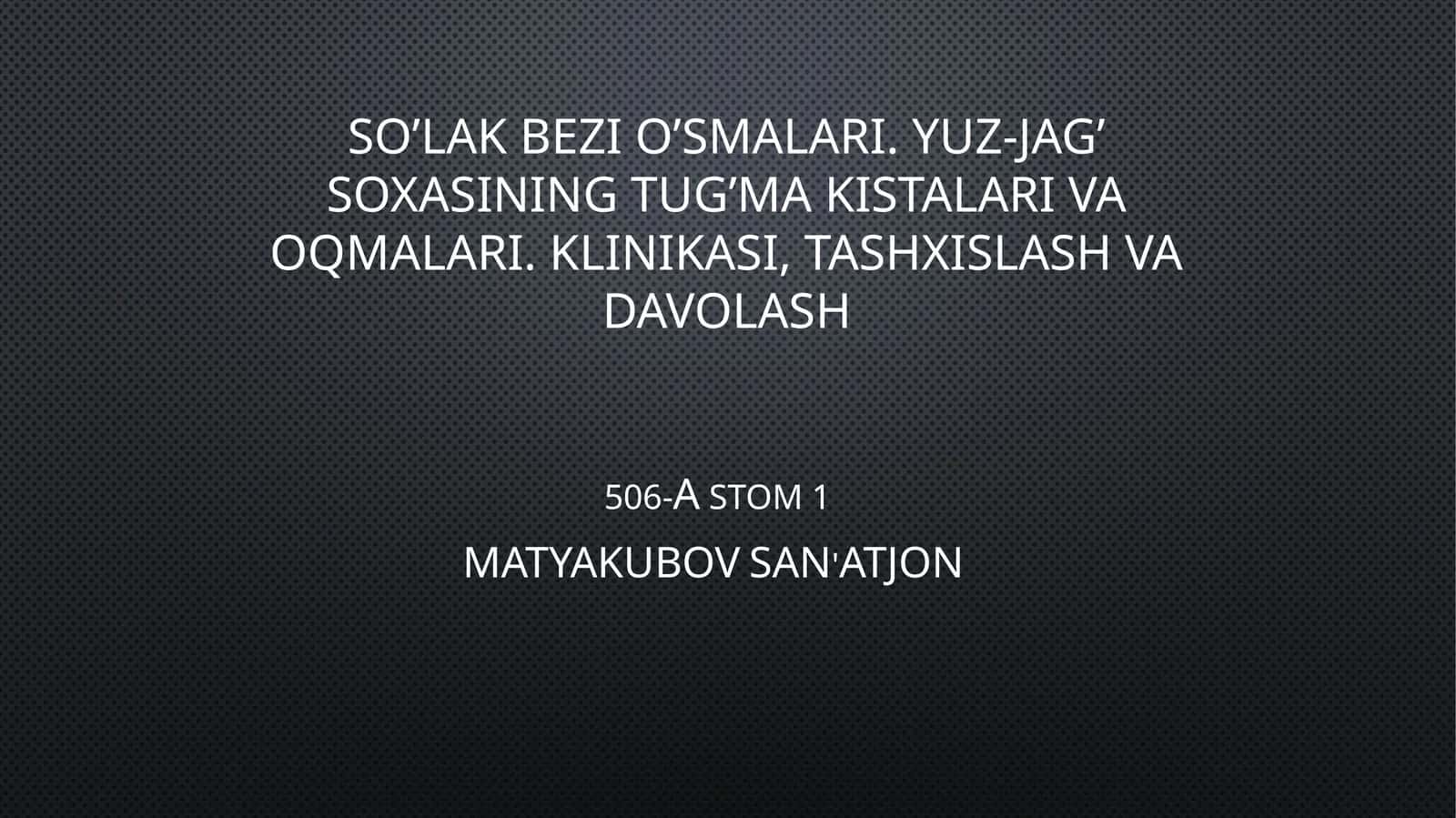 SO’LAK BEZI O’SMALARI