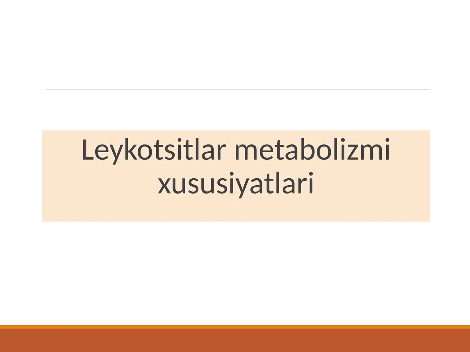Leykotsitlar metabolizm ixususiyatlari