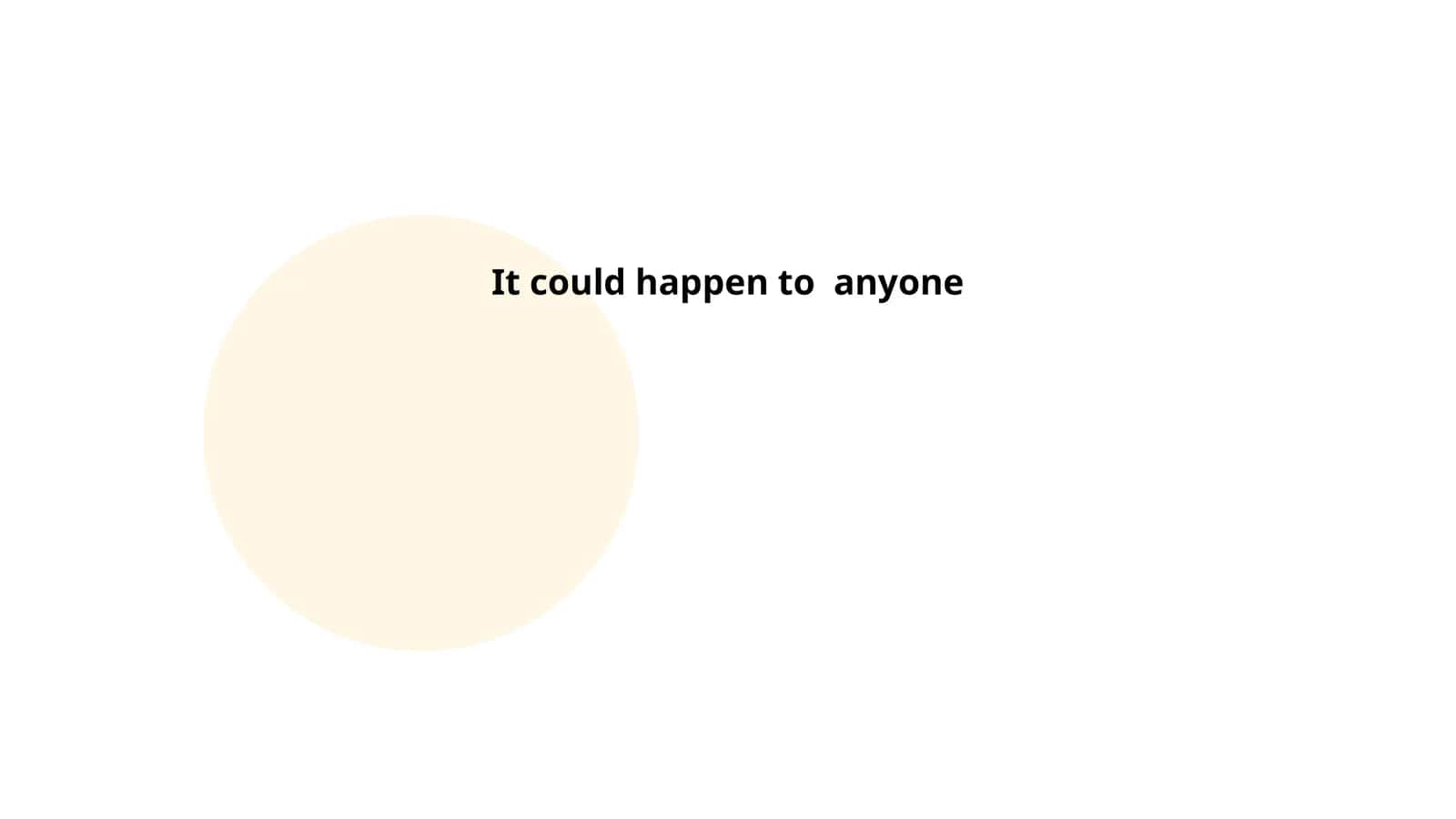 It could happen to anyone