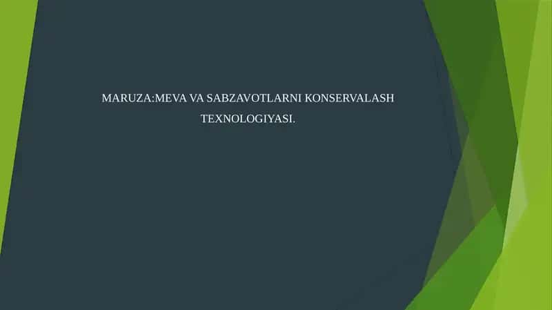 MARUZA: MEVAVA SABZAVOTLARNI KONSERVALASH TEXNOLOGIYASI