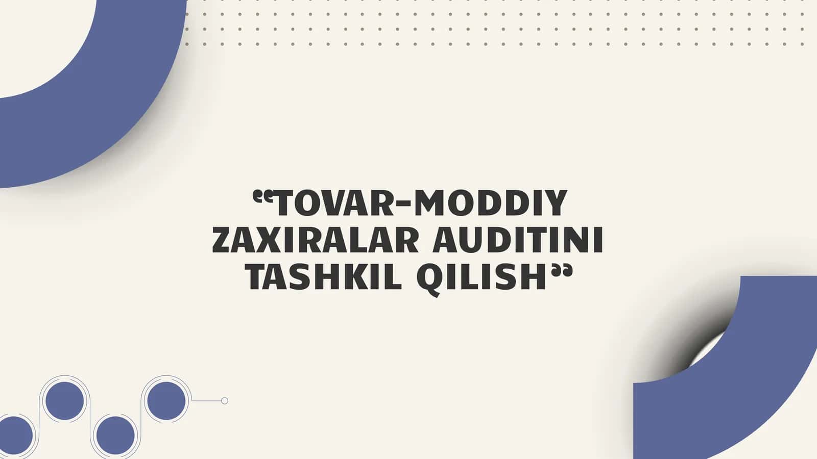 TOVAR-MODDIY ZAXIRALAR AUDITINI TASHKIL QILISH