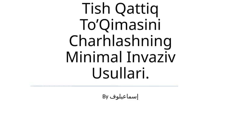 Tish Qattiq To’Qimasini Charhlashning Minimal Invaziv Usullari