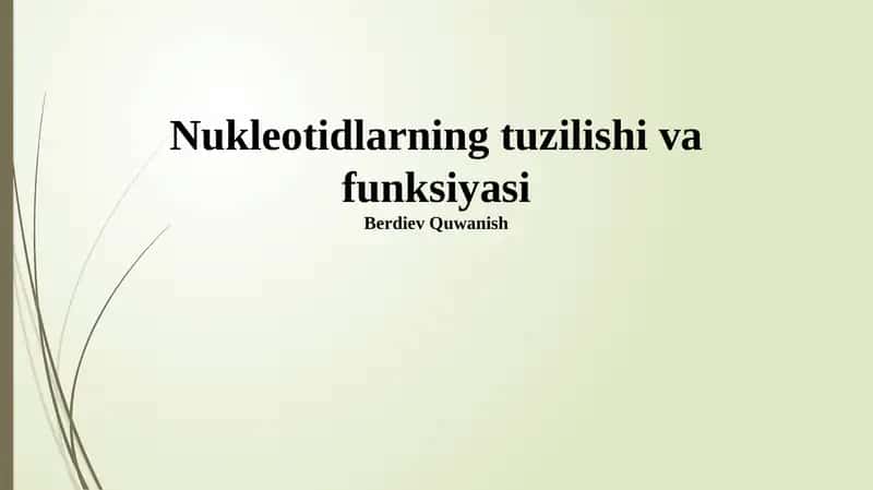 Nukleotidlarning tuzilishi va funksiyasi
