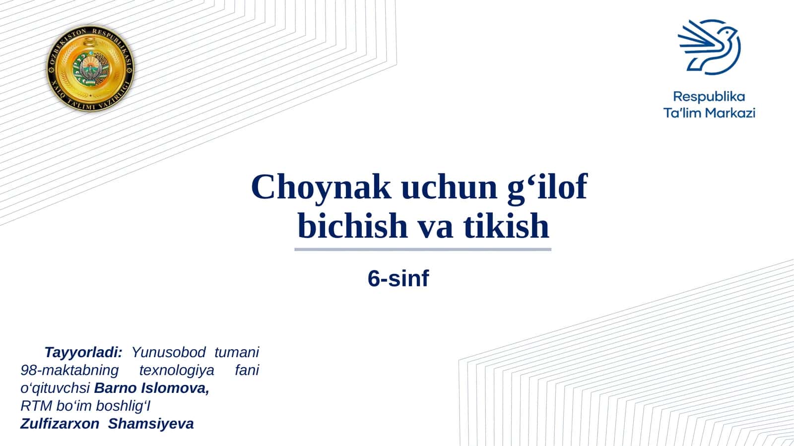 6-sinf Texnologiya. Choynak uchun g'ilof bichish va tikish