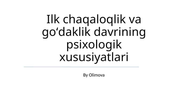 Ilk chaqaloqlik va goʻdaklik davrining psixologik xususiyatlari