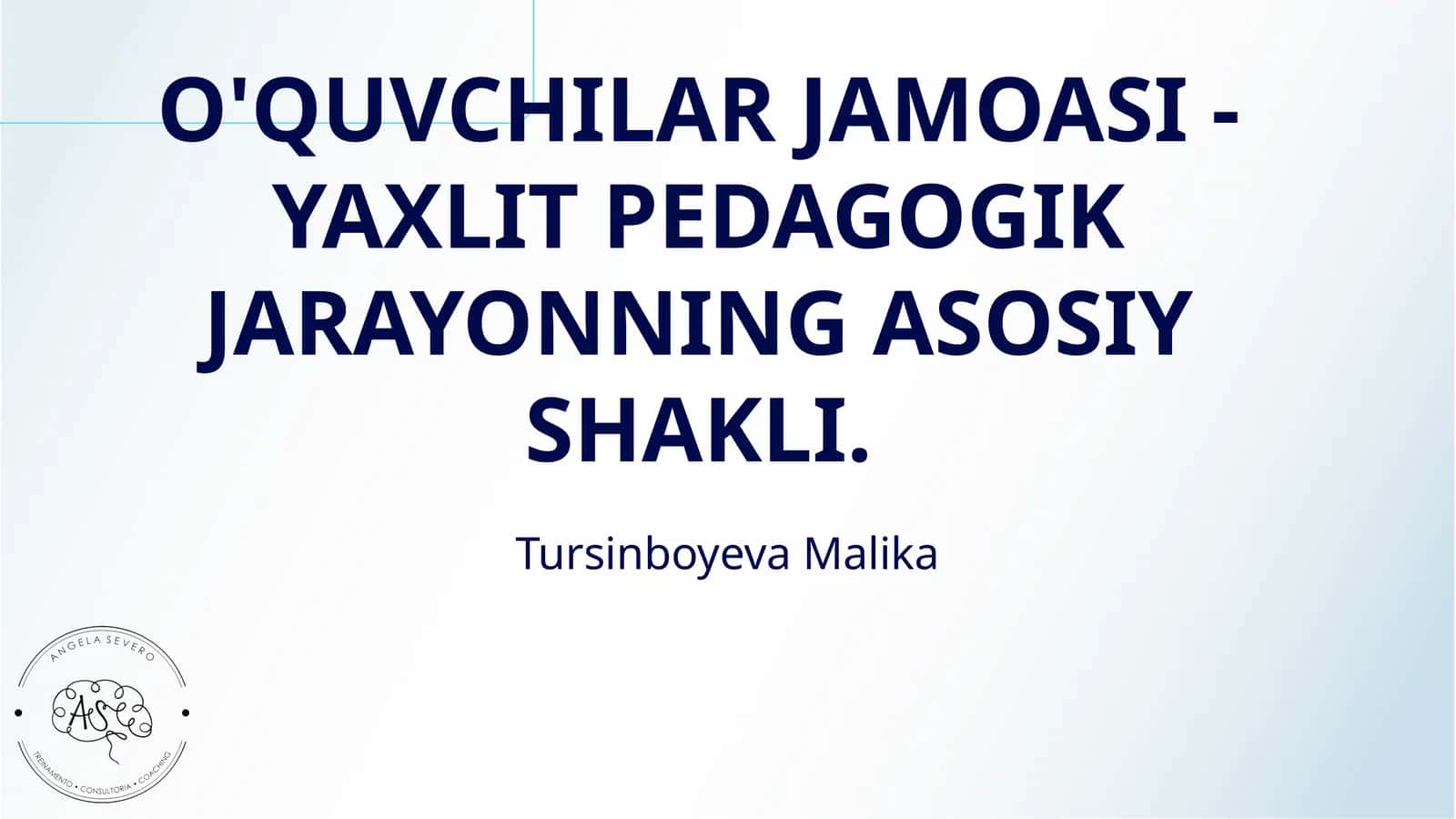 O'QUVCHILAR JAMOASI - YAXLIT PEDAGOGIK JARAYONNING ASOSIY SHAKLI
