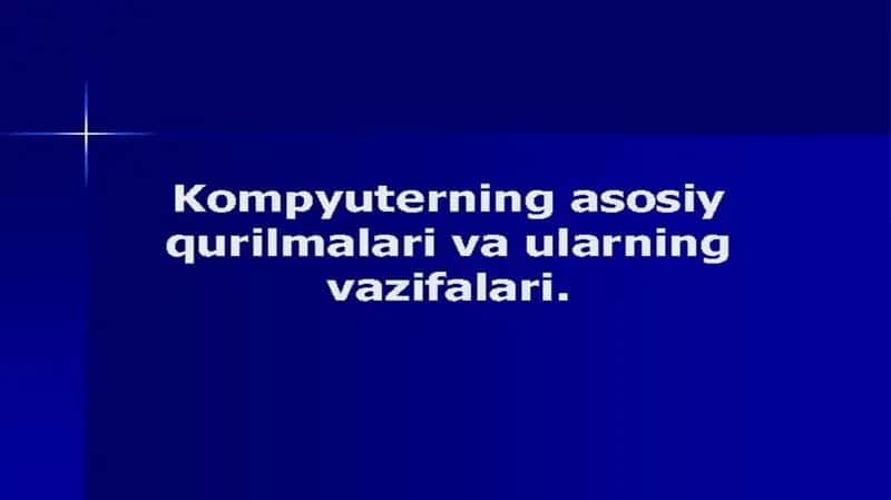 Kompyuterning asosiy qurilmalari va ularning vazifalari