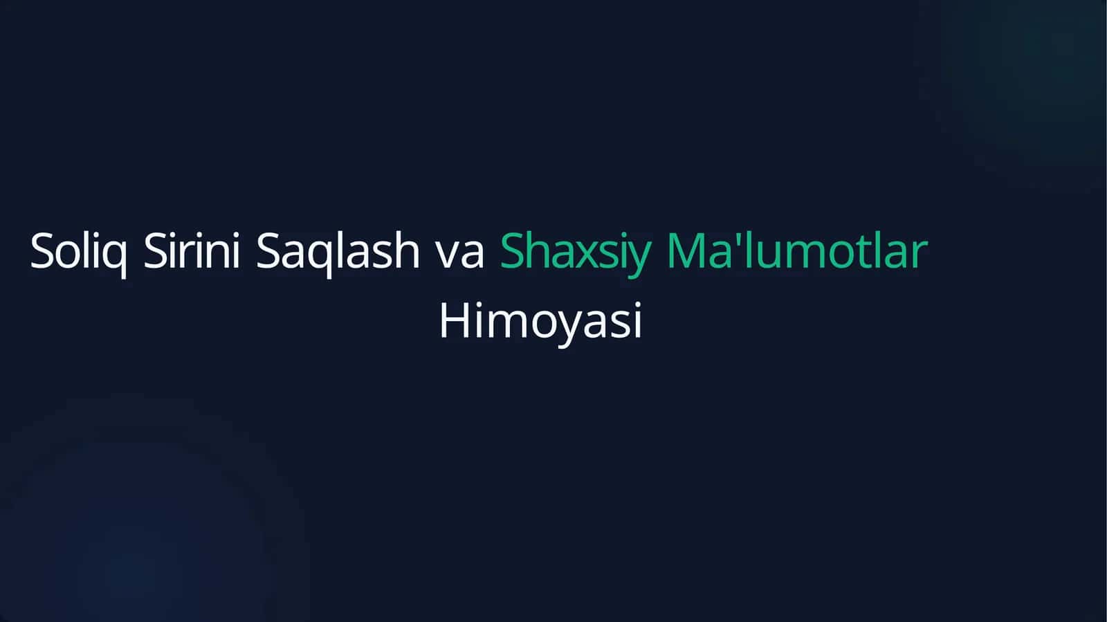 Soliq Sirini Saqlash va Shaxsiy Ma'lumotlar Himoyasi