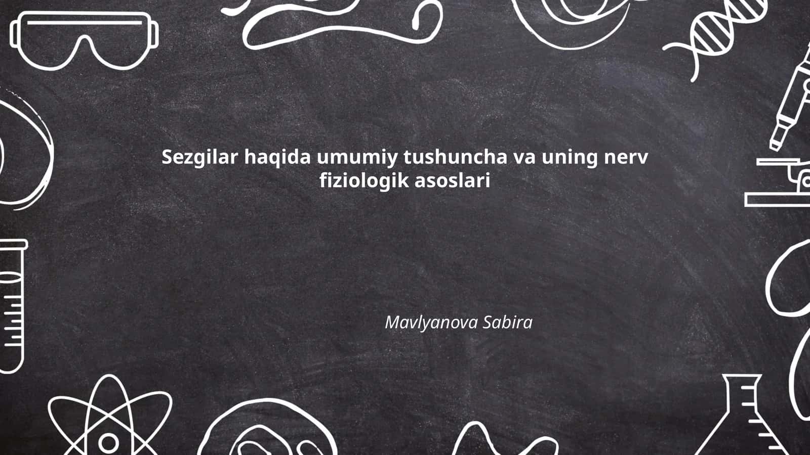 Sezgilar haqida umumiy tushuncha va uning nerv fiziologik asoslari
