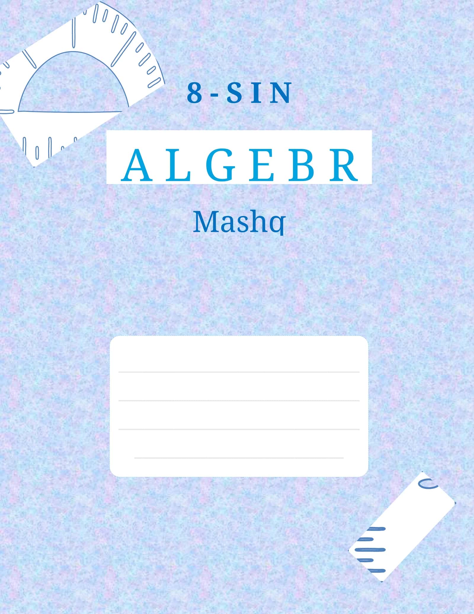 8-SINF ALGEBRA FANIDAN MAVZULASHTIRILGAN MASHQ DAFTARI, AMALDAGI DARSLIK ASOSIDA