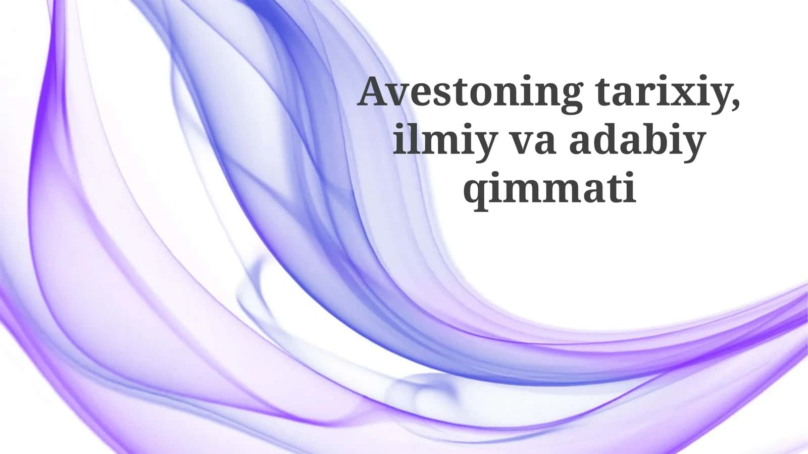 Avesto Tilining Tarixiy, Ilmiy va Adabiy Qiymati