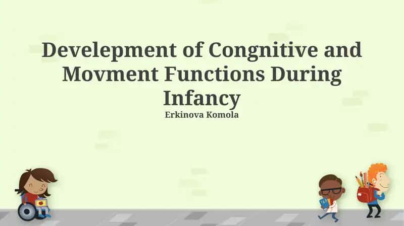 Develepment of Congnitive and Movment Functions During Infancy