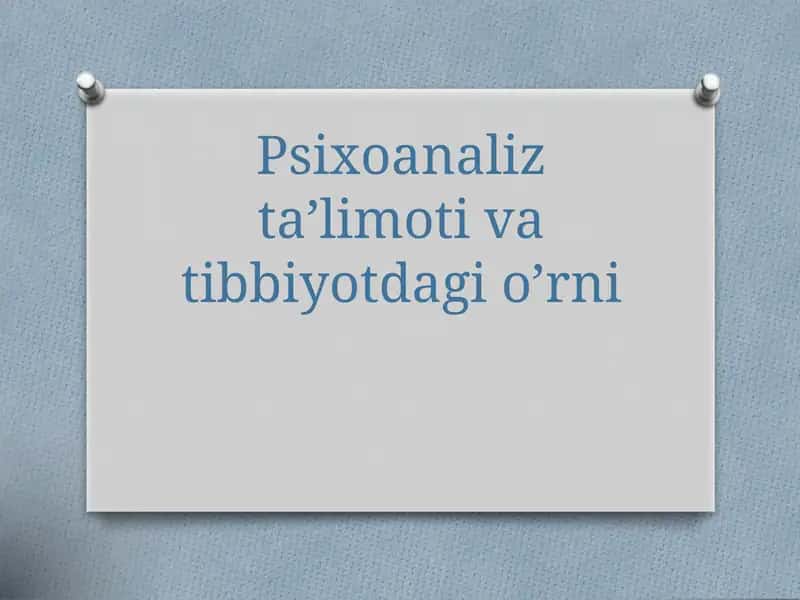 Psixoanaliz ta’limoti va tibbiyotdagi o’rni