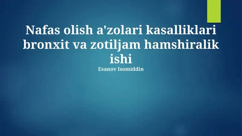 Nafas olish a'zolari kasalliklari bronxit va zotiljam hamshiralik ishi
