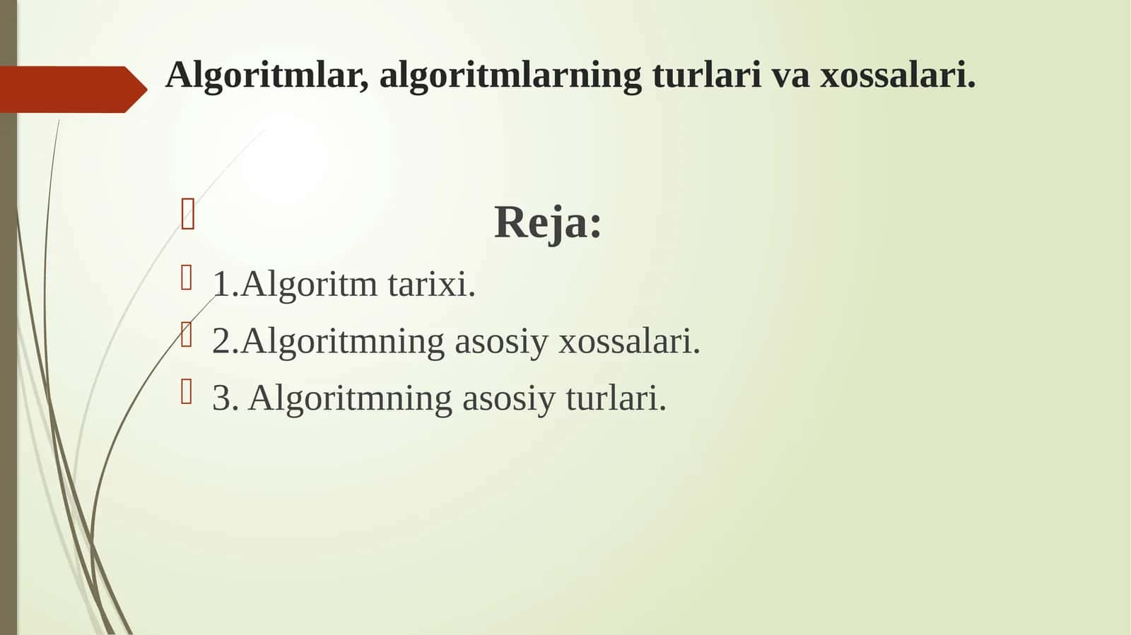 Algoritmlar, algoritmlarning turlari va xossalari.