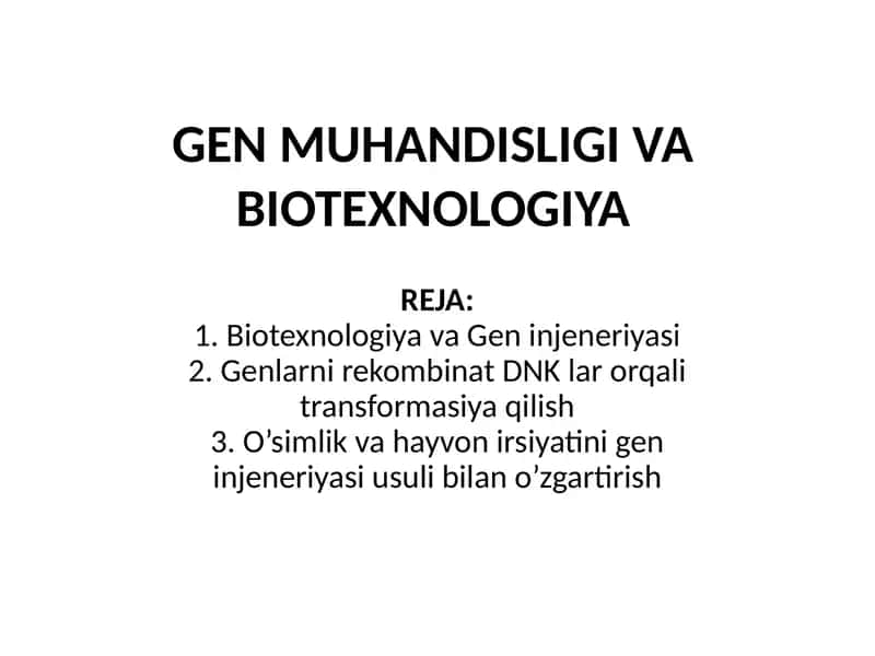 GEN MUHANDISLIGI VABIOTEXNOLOGIYA
