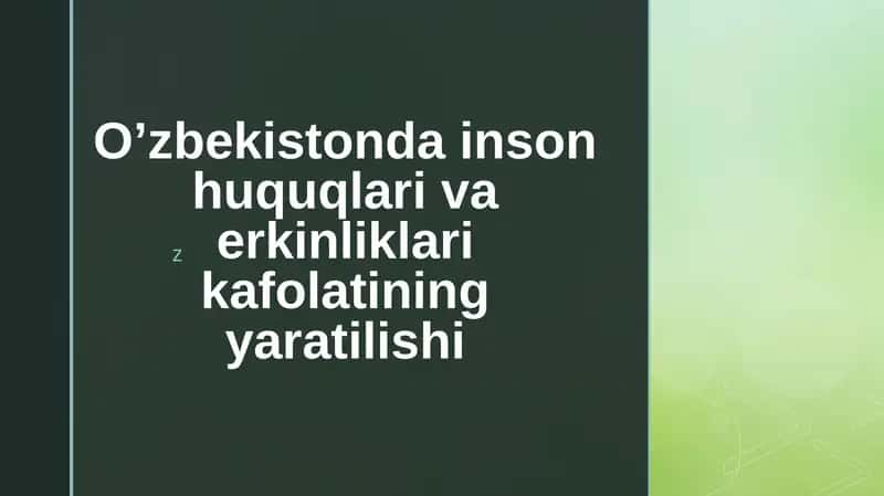 O’zbekistondai nson huquqlari va erkinliklari kafolatining yaratilishi