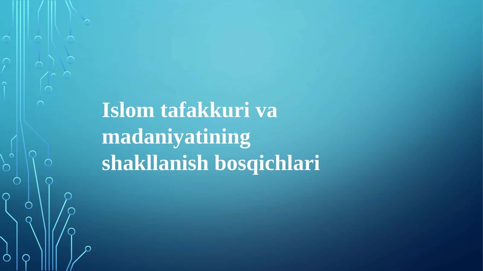 Islom tafakkuri va madaniyatining shakllanish bosqichlari