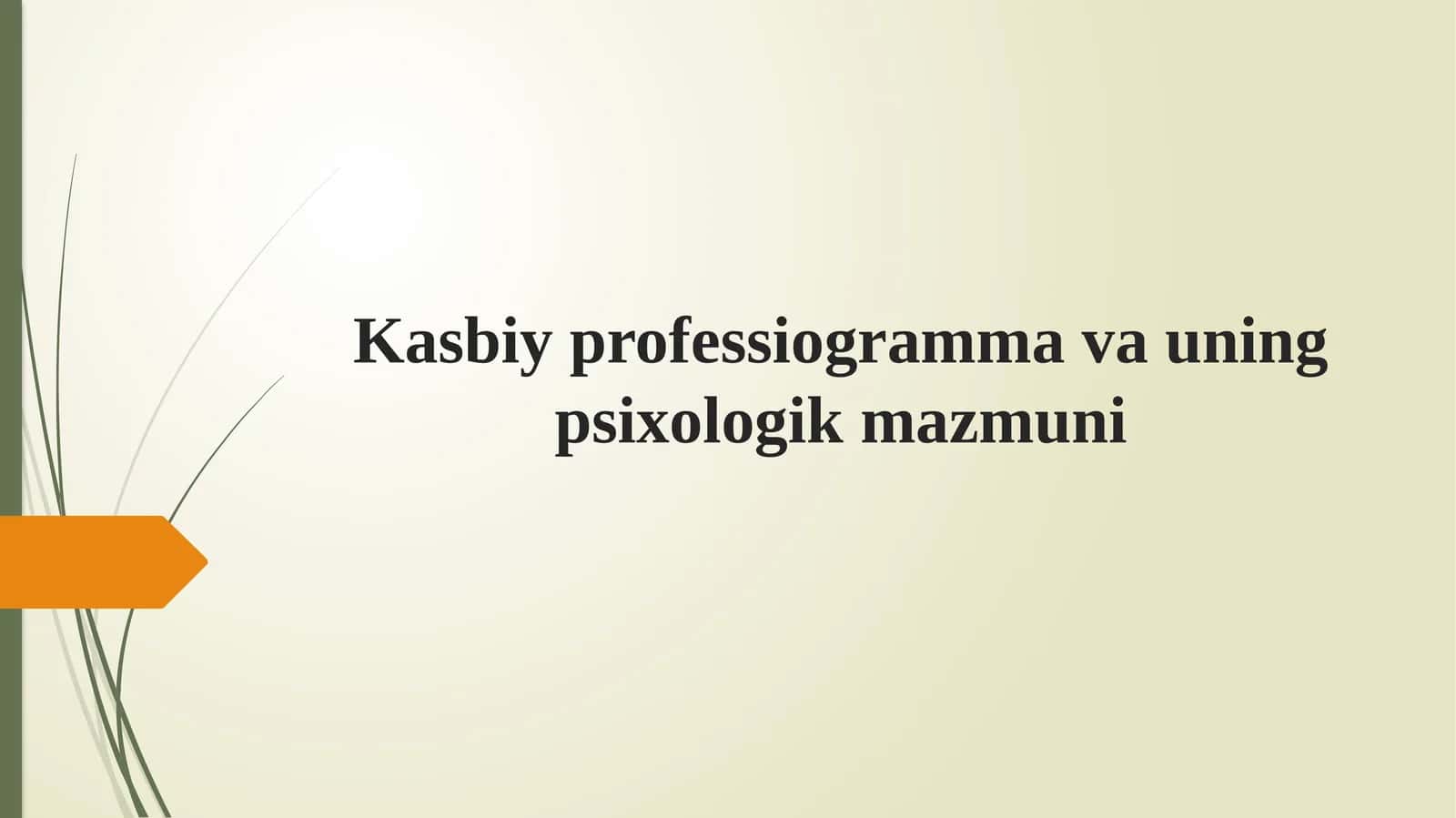 Kasbiy professiogramma va uning psixologik mazmuni