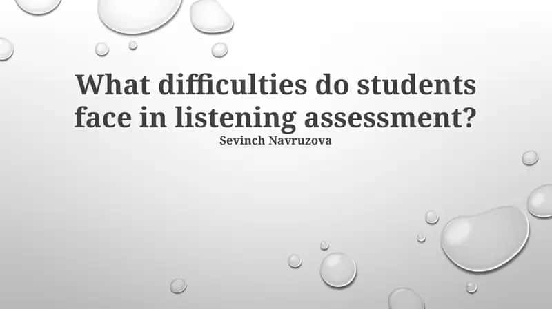 Decoding the Challenges: Cognitive and Linguistic Hurdles in Listening Assessments