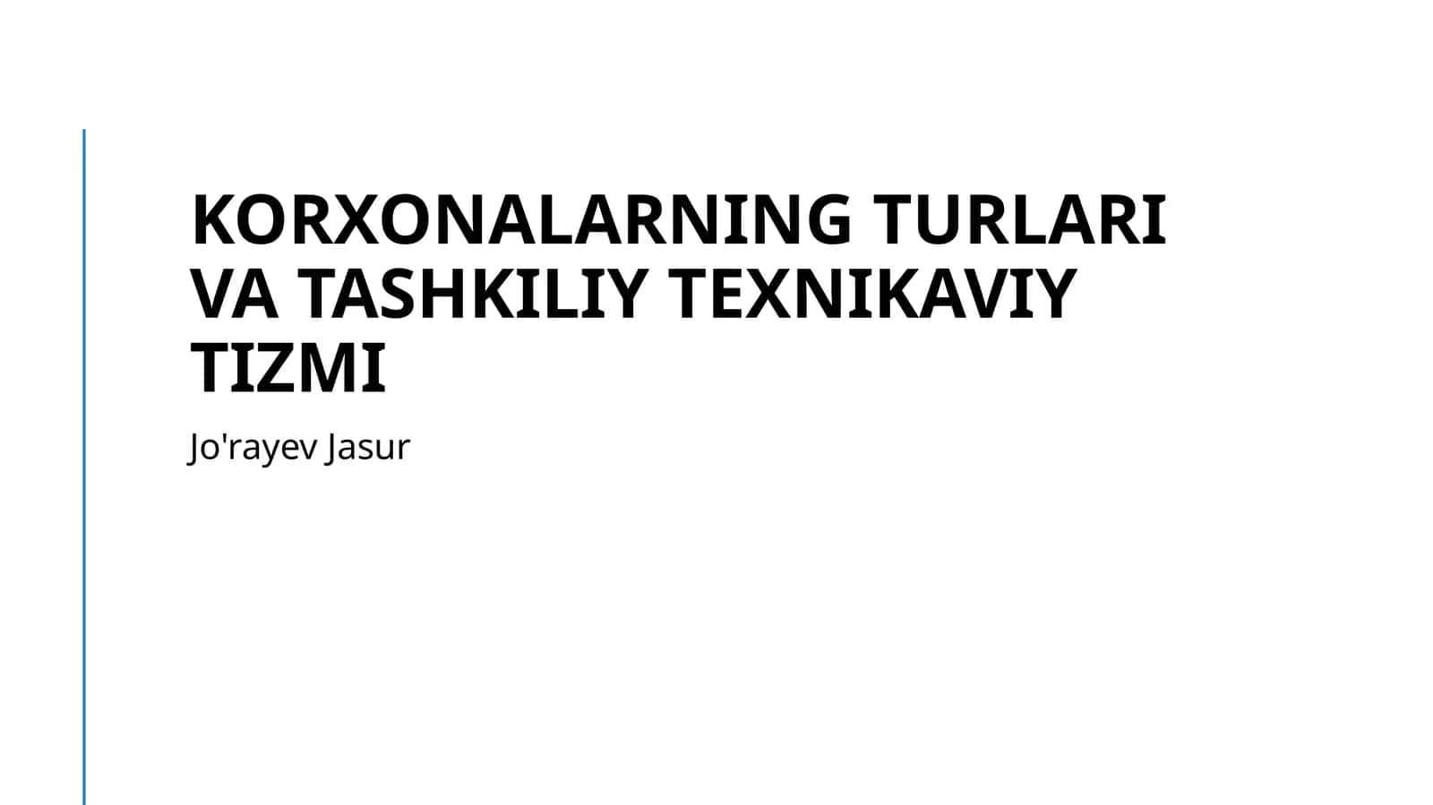Korxonalarning turlari va tashkiliy texnikaviy tizmi