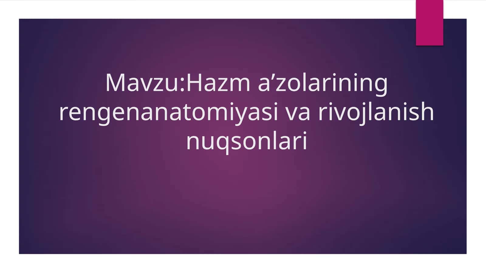 Hazm a’zolarining rengenanatomiyasi va rivojlanish nuqsonlari