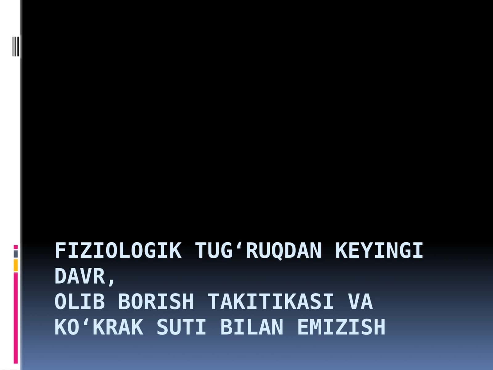 Fiziologik Tug‘ruqdan Keyingi Davr, Olib Borish Takitikasi va Ko‘krak Suti Bilan Emizish