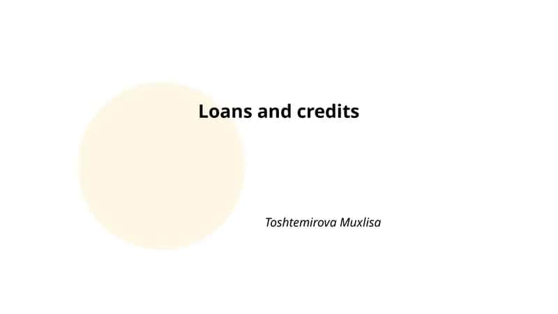 Loans and credits