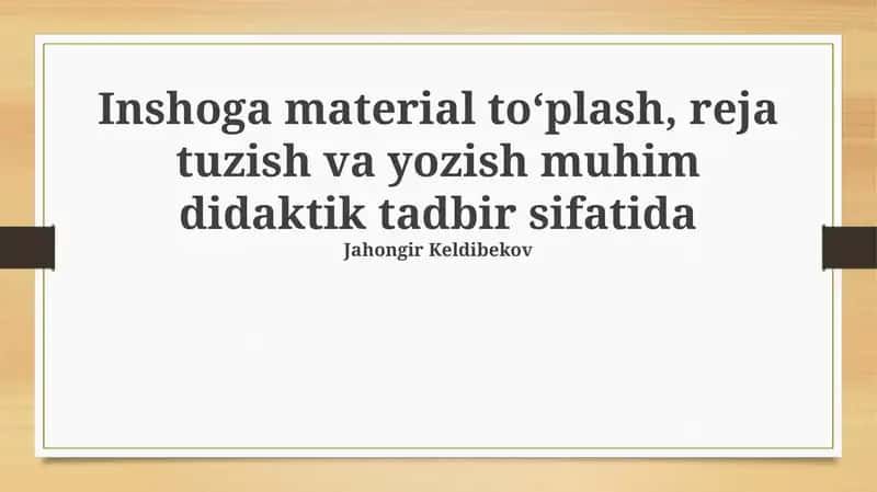 Inshoga material yig'ish, rejalashtirish va yozish: Asosiy bosqichlar