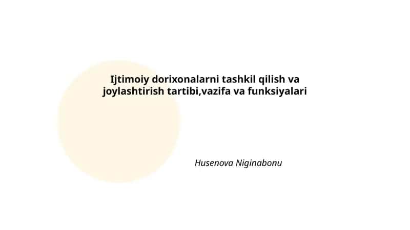 Ijtimoiy dorixonalarni tashkil qilish va joylashtirish tartibi,vazifa va funksiyalari