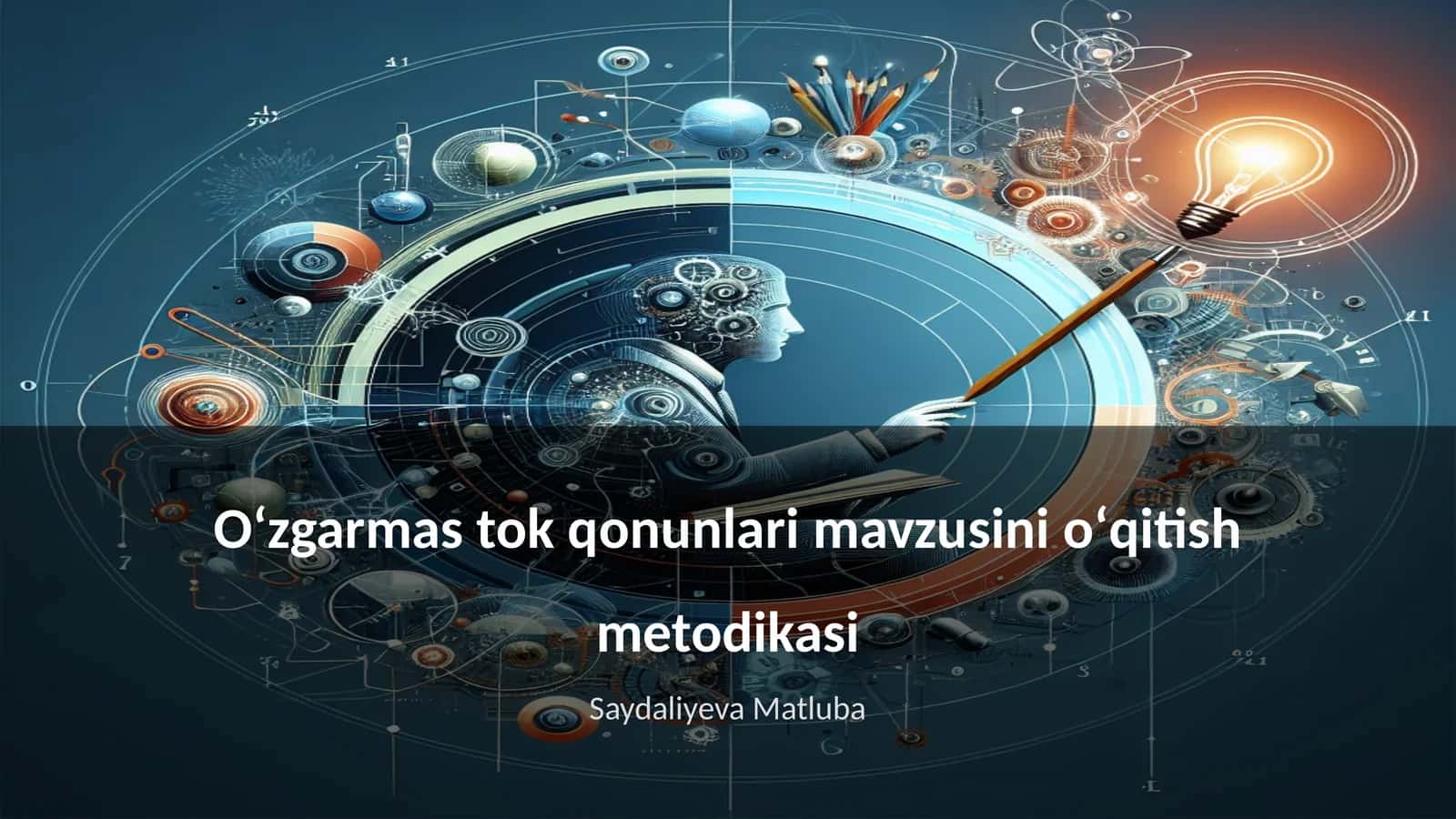 Oʻzgarmas tok qonunlari mavzusini oʻqitish metodikasi