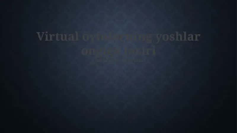 Virtual óyinlarning yoshlar ongiga tasiri