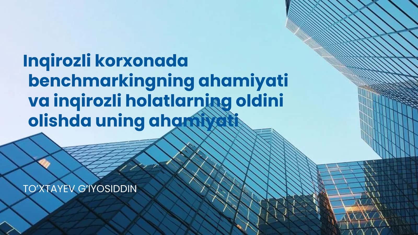 Benchmarkingning ahamiyati va inqirozli holatlarning oldini olishda uning ahamiyati