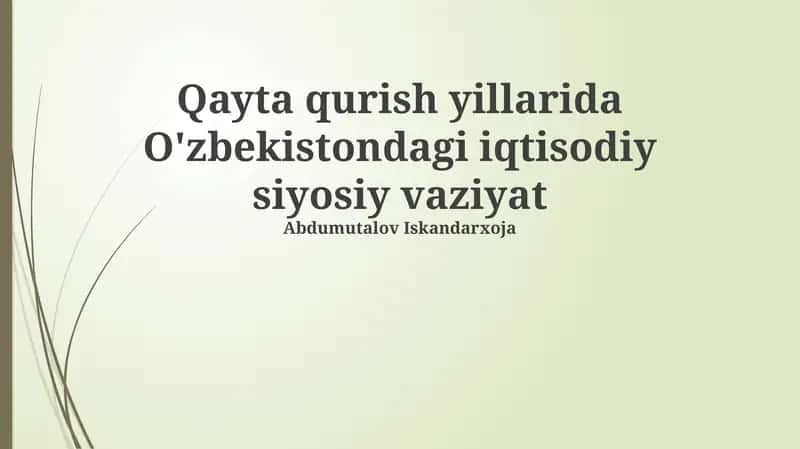 Qayta qurish yillarida O'zbekistondagi iqtisodiy siyosiy vaziyat