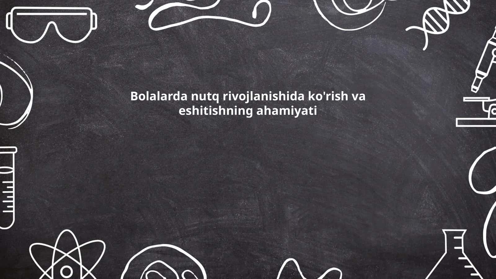 Bolalarda nutq rivojlanishida ko'rish va eshitishning ahamiyati