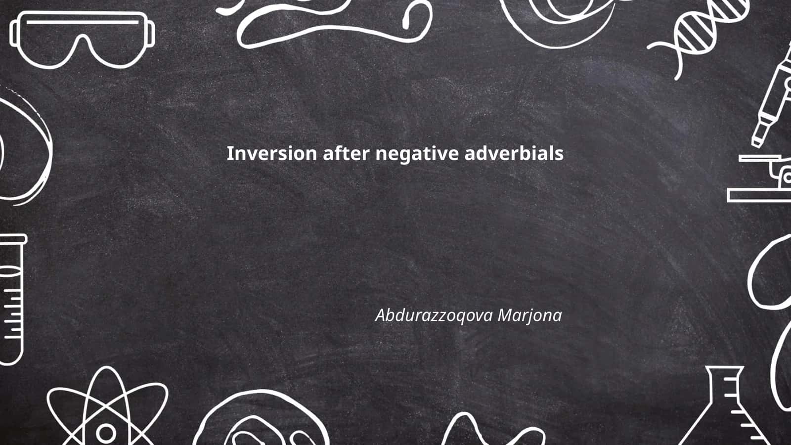Inversion after negative adverbials