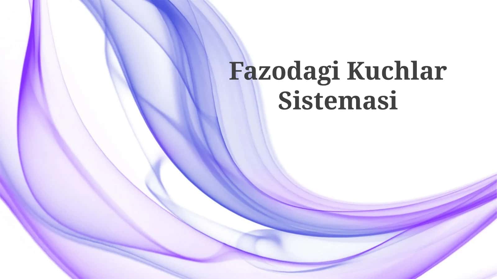 Fazodagi Kuchlar Sistemasi
