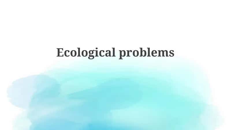 Understanding Ecological Problems: Types, Causes, and Impacts