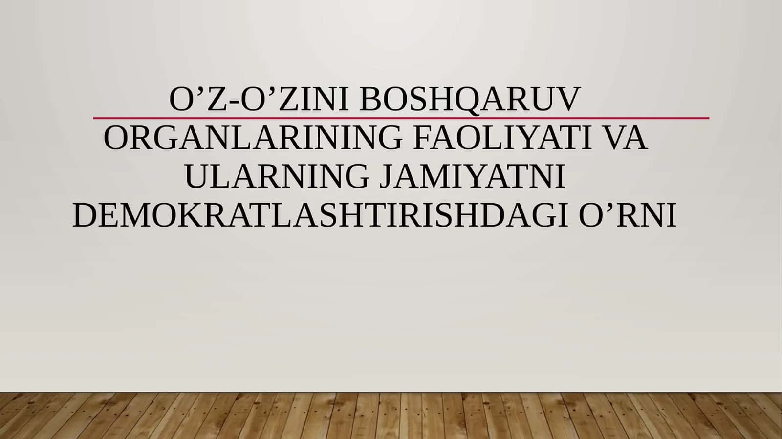 O’z-o’ziniboshqaruvorganlariningfaoliyativaularningjamiyatnidemokratlashtirishdagio’rni