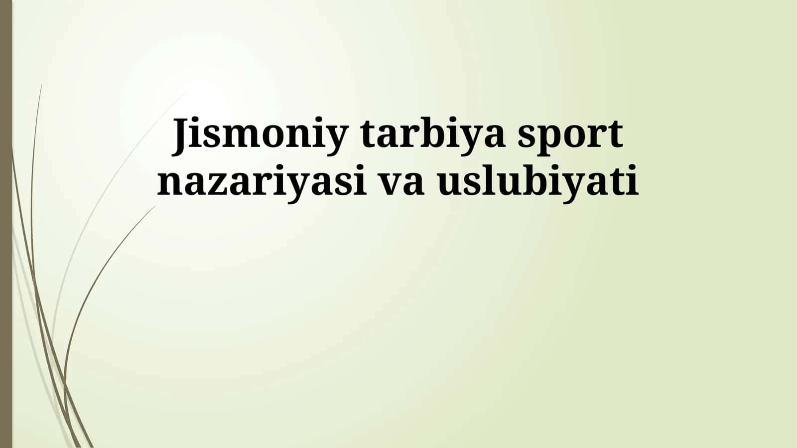 Jismoniy tarbiya sport nazariyasi va uslubiyati